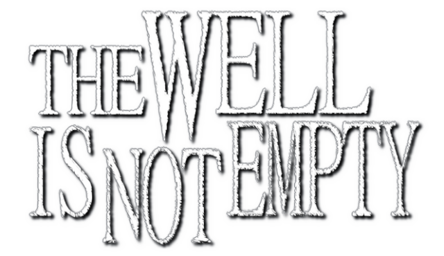 THE WELL IS NOT EMPTY