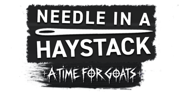 Needle In A Haystack — A Time For Goats