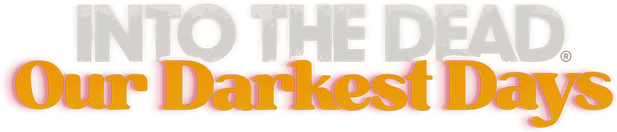 Into the Dead: Our Darkest Days