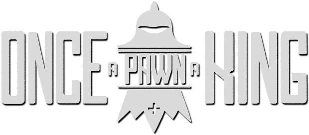 Once a Pawn a King