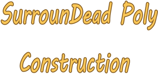 SurrounDead Poly Construction