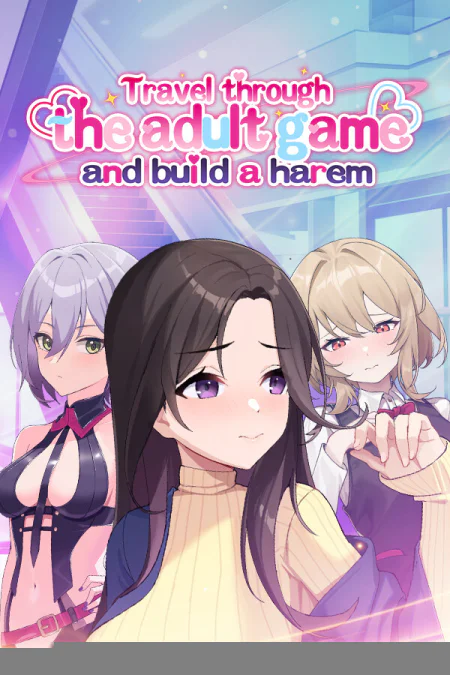 Travel through the adult game and build a harem / Путешествие в виртуальный гарем