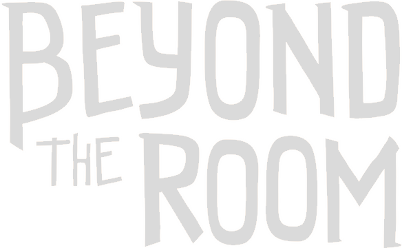 Beyond the Room