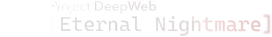 Project DeepWeb: Eternal Nightmare