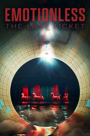 EMOTIONLESS : The Last Ticket