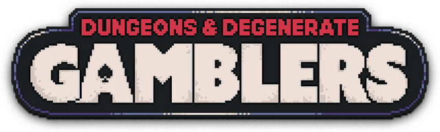 Dungeons & Degenerate Gamblers