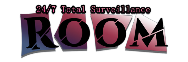 ROOM– 24/7 Total Surveillance