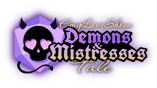 EmyLiveShow: Demons & Mistresses Tale