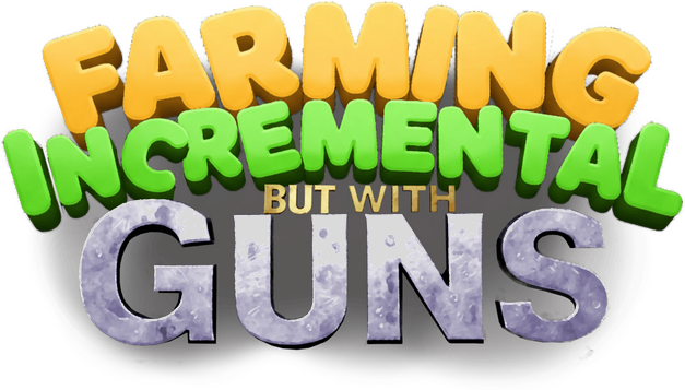 Farming Incremental But With Guns
