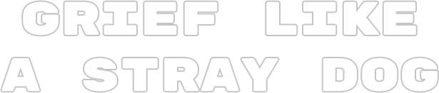 Grief like a stray dog / А Горюшко вслед собакою…