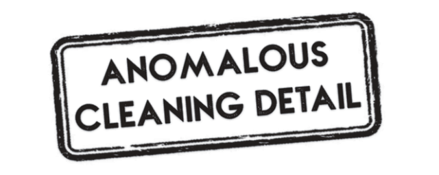 Anomalous Cleaning Detail
