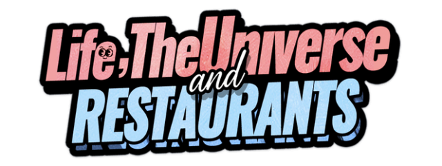 Life, the Universe, and Restaurants