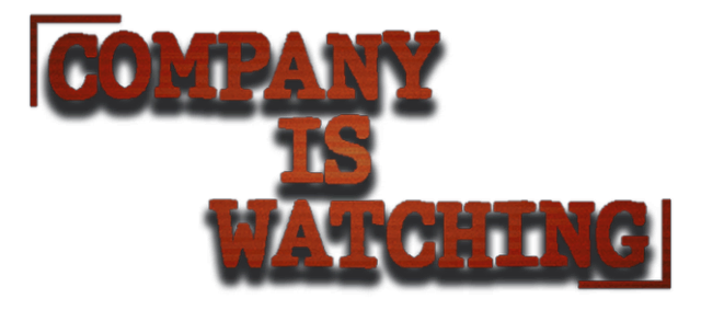 Company is watching