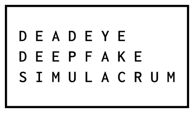 Deadeye Deepfake Simulacrum