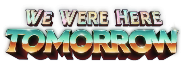 We Were Here Tomorrow