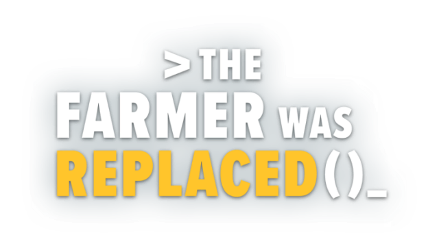 The Farmer Was Replaced