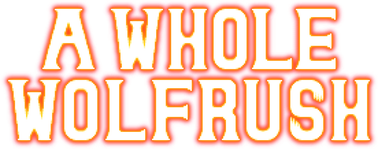 A Whole Wolfrush