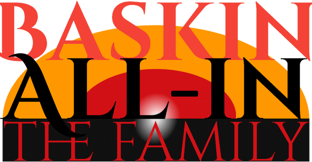 Baskin All-In: The Family