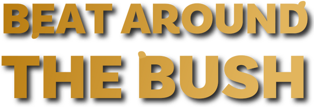 Beat Around The Bush