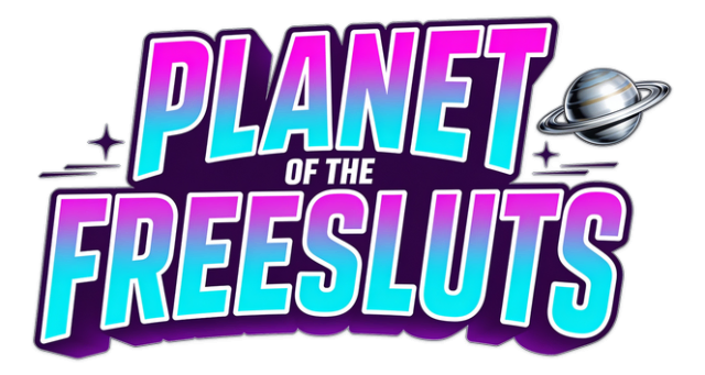 Planet of the Freesluts