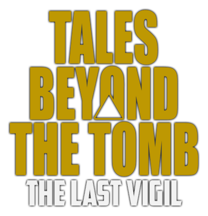 Tales Beyond The Tomb — The Last Vigil