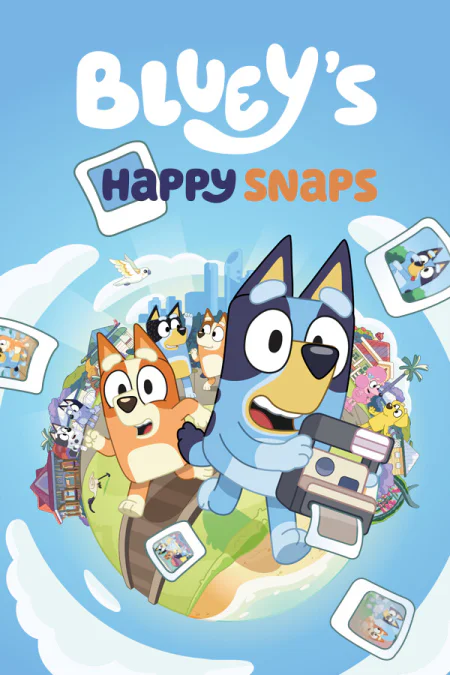Bluey’s Happy Snaps