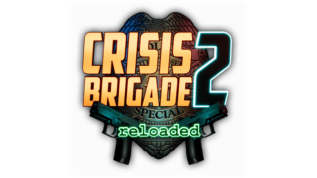 Crisis Brigade 2 reloaded