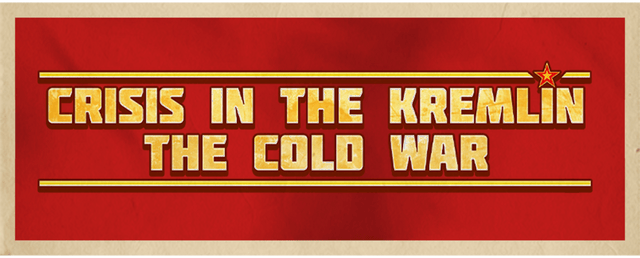 Crisis in the Kremlin: The Cold War / Кризис в Кремле: Холодная война
