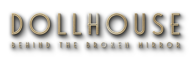 Dollhouse: Behind the Broken Mirror