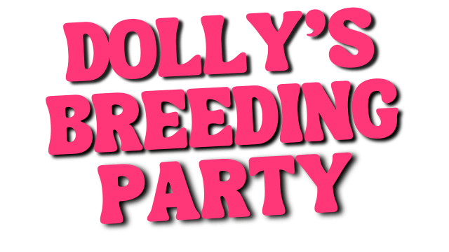 Dolly’s Breeding Party