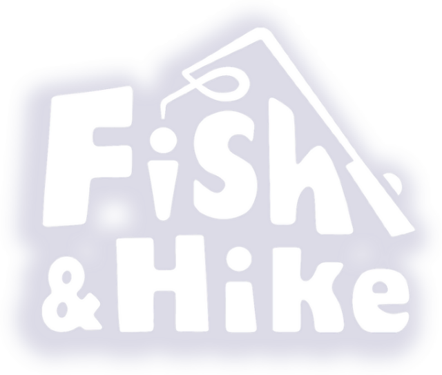 Fish & Hike
