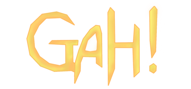 Gah!