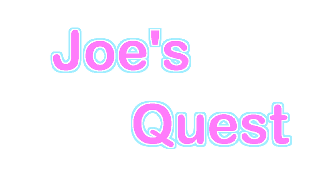 Joe’s Quest