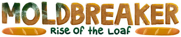 Moldbreaker: Rise of the Loaf