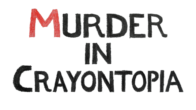 Murder in Crayontopia