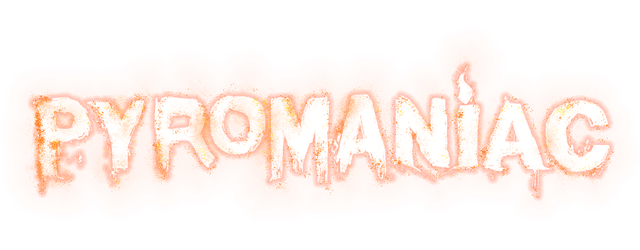 Pyromaniac
