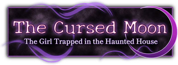 The Cursed Moon ~The Girl Trapped in the Haunted House~