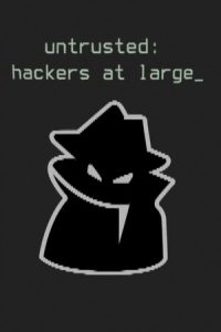 Untrusted: hackers at large