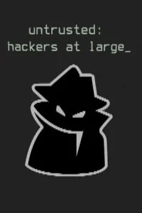 Untrusted: hackers at large