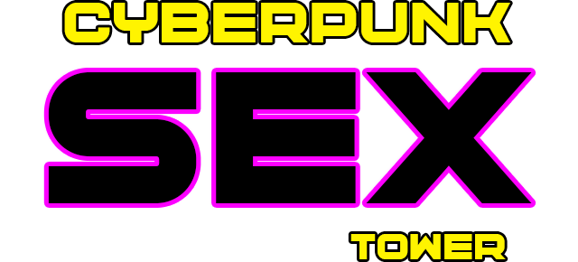 CyberPunk SEX Tower